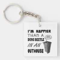 I'm happier than a dung beetle in an outhouse