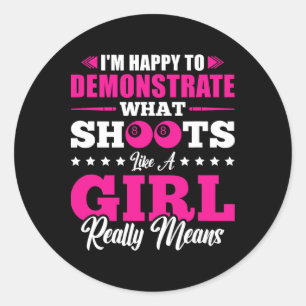 Im Happy Demonstrate Play Like A Girl Pool Player Classic Round Sticker