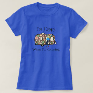 I'm Happy When I'm Camping T-Shirt