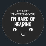 I'm Hard Of Hearing  Classic Round Sticker<br><div class="desc">I'm Hard Of Hearing</div>
