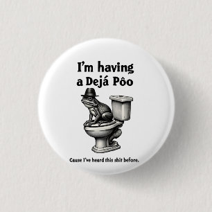 I'm Having a Déjà Poo Heard This Before Frog 3 Cm Round Badge