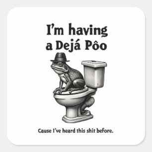 I'm Having a Déjà Poo Heard This Before Frog Square Sticker
