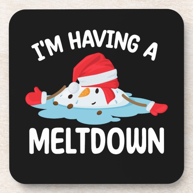 I'm Having A Meltdown Christmas Snowman Snow Coaster (Front)