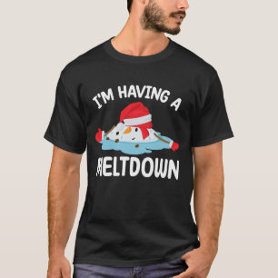 I'm Having A Meltdown Christmas Snowman Snow T-Shirt
