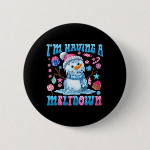 I'm Having A Meltdown Funny Snowman Christmas Holi 6 Cm Round Badge