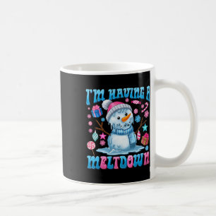 I'm Having A Meltdown Funny Snowman Christmas Holi Coffee Mug
