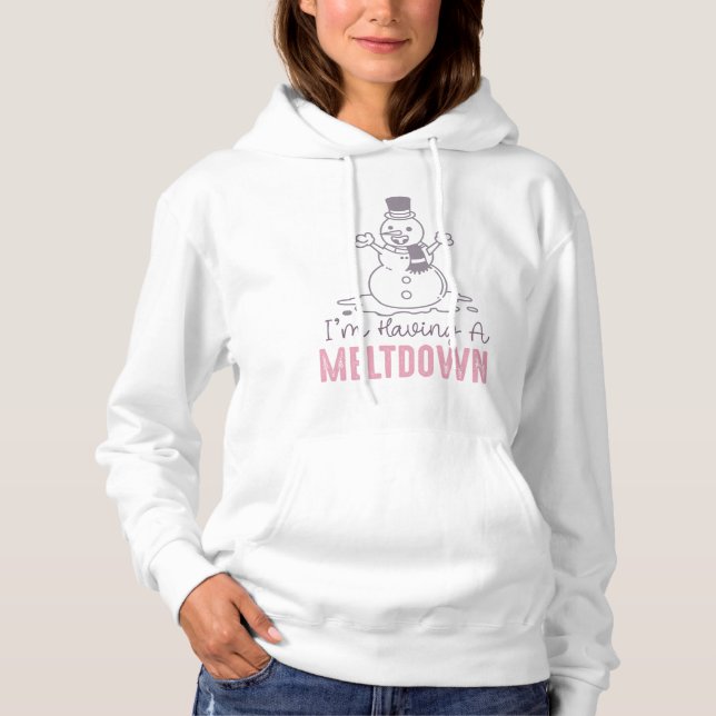 I'm Having a Meltdown - Funny Snowman Design Hoodie (Front)