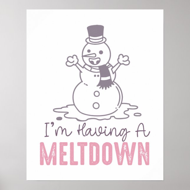 I'm Having a Meltdown - Funny Snowman Design Poster (Front)