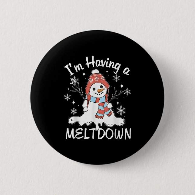 I'm Having A Meltdown Funny Snowman Xmas Funny  6 Cm Round Badge (Front)