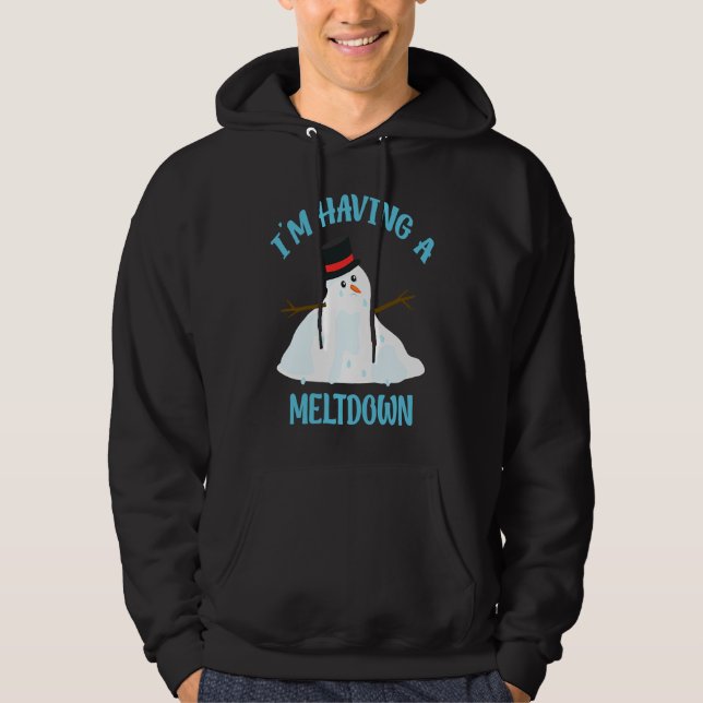 Im Having A Meltdown Snowman Breakdown  Christmas Hoodie (Front)