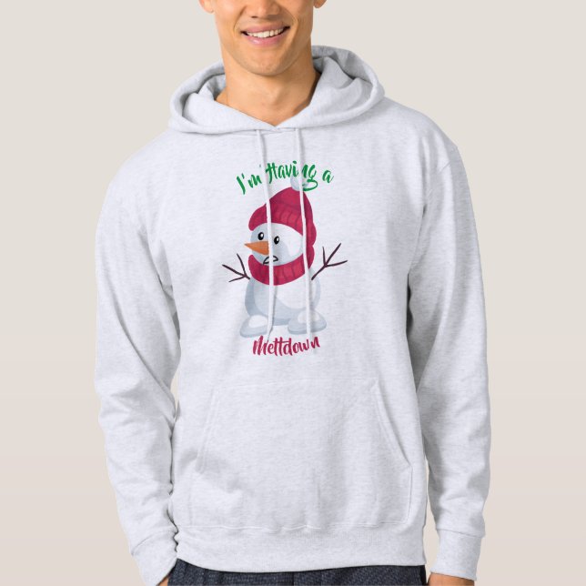 i'm having a meltdown snowman funny christmas hoodie (Front)