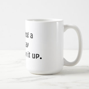 I'm having a nice day mug