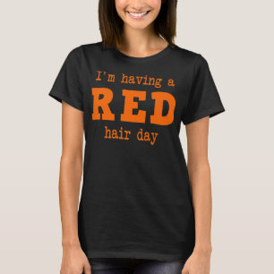 I'M HAVING A RED HAIR DAY redheads red hair Premiu T-Shirt