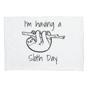 I'm Having a Sloth Day Pillowcase