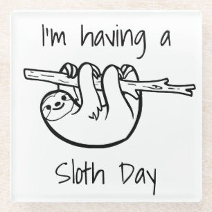 I'm Having a Sloth Day Slogan Glass Coaster