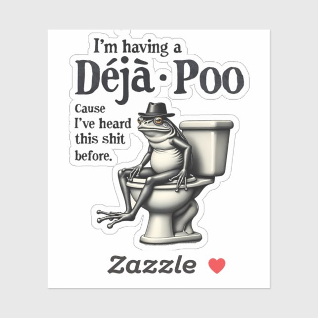 I'm Having Déjà Poo Cause I've Heard This Frog  (Sheet)