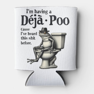 I'm Having Déjà Poo Cause I've Heard This Frog Can Cooler