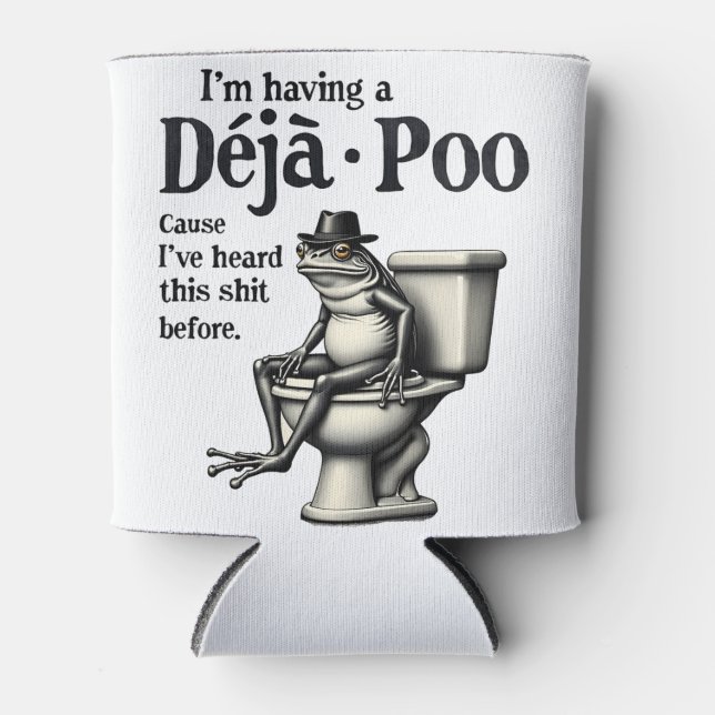 I'm Having Déjà Poo Cause I've Heard This Frog  Can Cooler (Front)