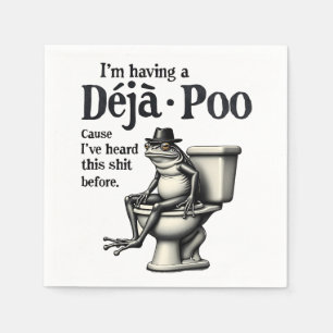 I'm Having Déjà Poo Cause I've Heard This Frog  Napkin