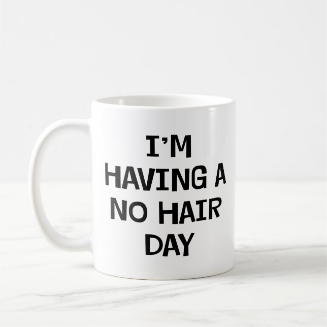 I'm Having No Hair Coffee Mug (Left)