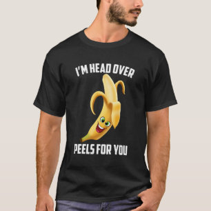 I'M Head Over Peels For You Cute Funny Banana Pun  T-Shirt