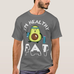 I'm Healthy Fat, Cute Avocado, Funny Vegetarian, V T-Shirt