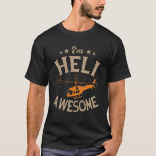 I'm Heli Awesome Pilot Aircraft Aviator Helicopter T-Shirt