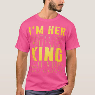 I'm Her King Funny Husband Wife Couples Boyfriend  T-Shirt