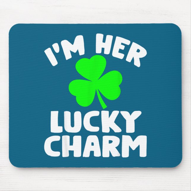 I'm Her Lucky Charm Funny Couples St Patrick's Day Mouse Mat (Front)