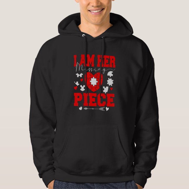 I'm Her Missing Cute Piece Valentine Heart Matchin Hoodie (Front)