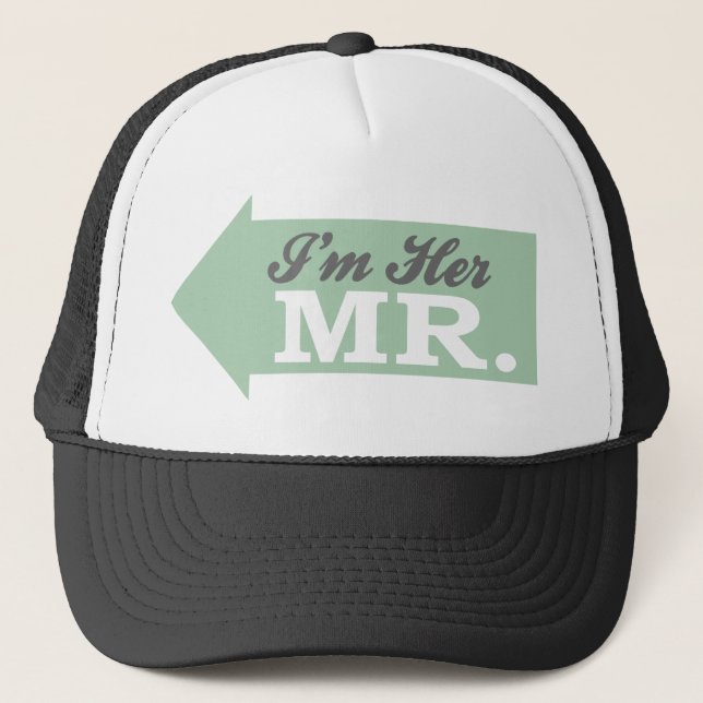 I'm Her Mr. (Green Arrow) Trucker Hat (Front)