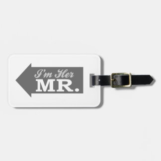 I'm Her Mr. (Grey Arrow) Luggage Tag