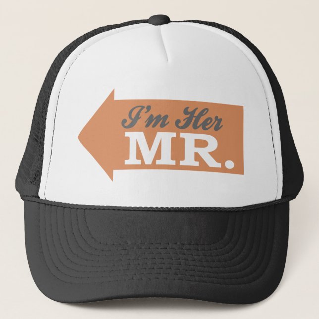 I'm Her Mr. (Orange Arrow) Trucker Hat (Front)