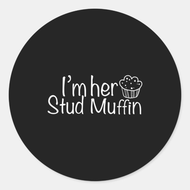 Im Her Stud Muffin Funny Couples Valentine Day App Classic Round Sticker (Front)