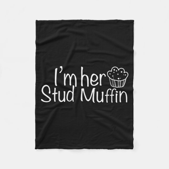 Im Her Stud Muffin Funny Couples Valentine Day App Fleece Blanket (Front)