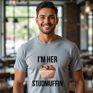 I'm Her Studmuffin Funny Food Couple Lover T-Shirt