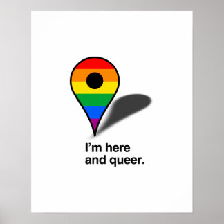 I'm here and queer poster