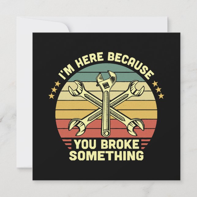 I'm Here Because You Broke Something Vintage Invitation (Front)