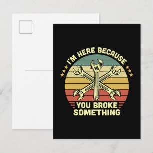 I'm Here Because You Broke Something Vintage Invitation Postcard