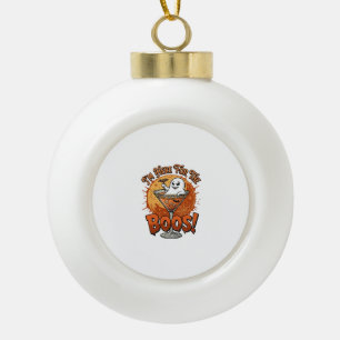 Im Here Boos Halloween Ghost Drink Spiderweb Bat_1 Ceramic Ball Christmas Ornament