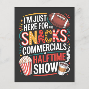 I'M Here For Snacks Commercials And Halftime Flyer