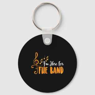 Im Here For The Band Funny Marching Band Camp Gift Key Ring