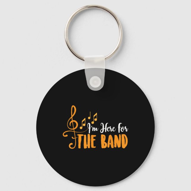 Im Here For The Band Funny Marching Band Camp Gift Key Ring (Front)