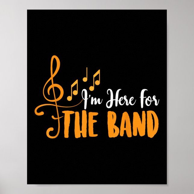 Im Here For The Band Funny Marching Band Camp Gift Poster (Front)