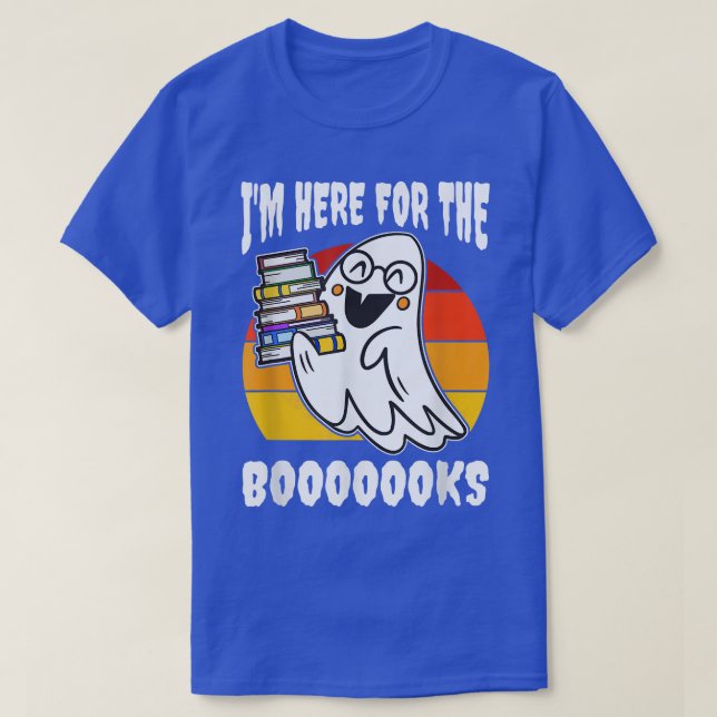 I'm Here For The Books Ghost Teacher Student Hallo T-Shirt (Design Front)