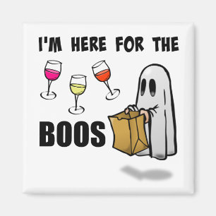 I'm Here for the Boos Funny Halloween Ghost Magnet