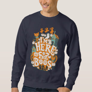 I'm here for the boo's sweatshirt