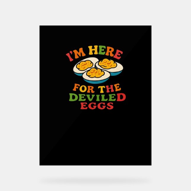 I'm Here for the Deviled Eggs Thanksgiving Classic Acrylic Sign (Front)