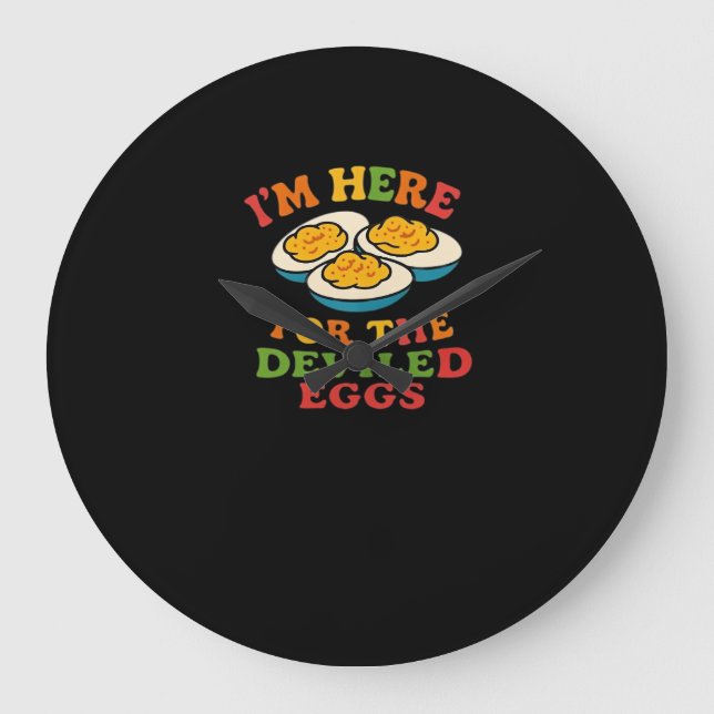 I'm Here for the Deviled Eggs Thanksgiving Classic Large Clock (Front)