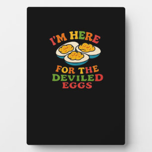 I'm Here for the Deviled Eggs Thanksgiving Classic Plaque
